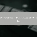 What Smart Home Devices Actually Cost to Run