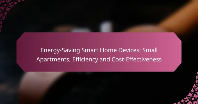 Energy-Saving Smart Home Devices: Small Apartments, Efficiency and Cost-Effectiveness
