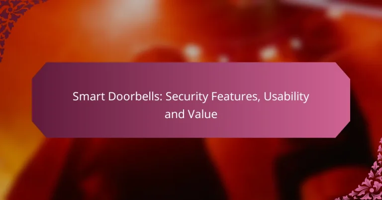 Smart Doorbells: Security Features, Usability and Value