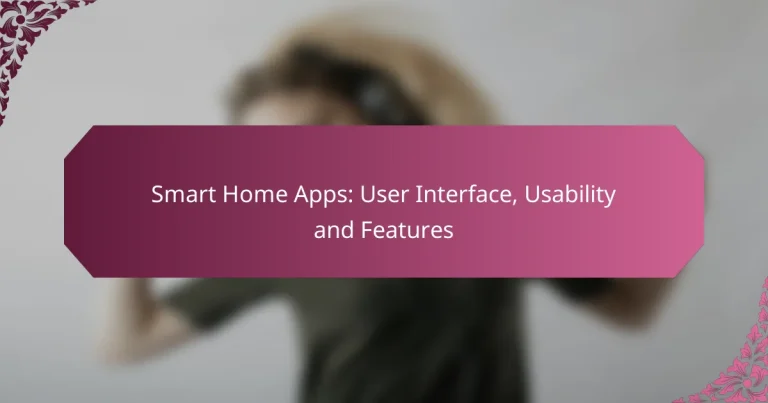 Smart Home Apps: User Interface, Usability and Features