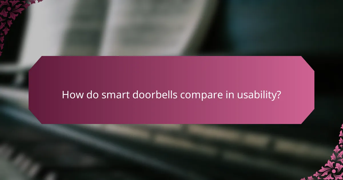 How do smart doorbells compare in usability?