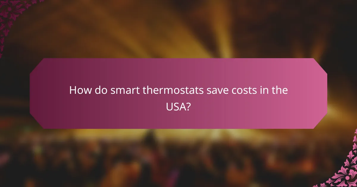 How do smart thermostats save costs in the USA?