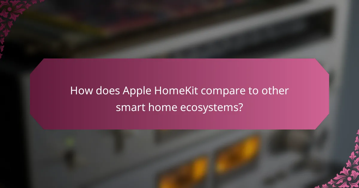 How does Apple HomeKit compare to other smart home ecosystems?