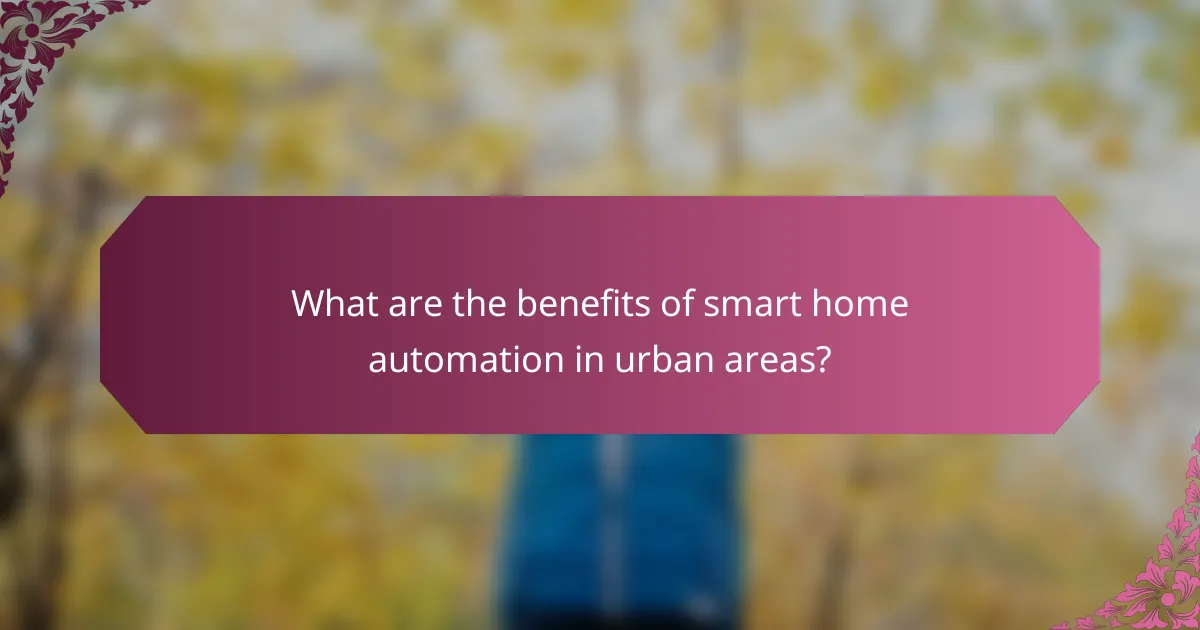 What are the benefits of smart home automation in urban areas?