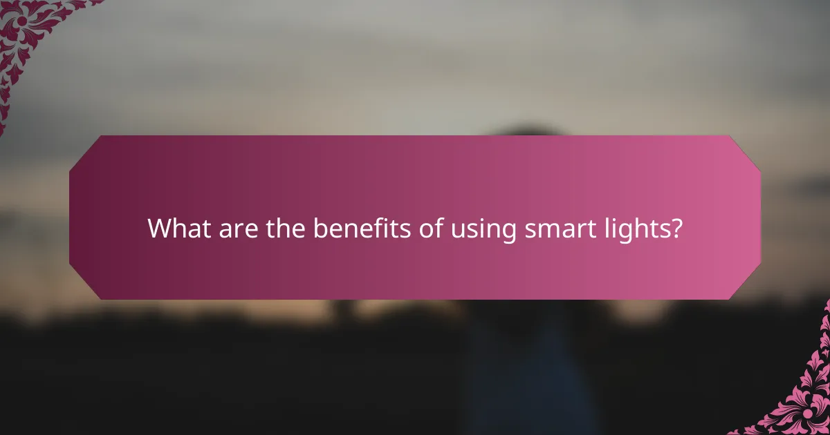 What are the benefits of using smart lights?