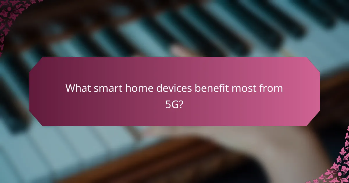 What smart home devices benefit most from 5G?